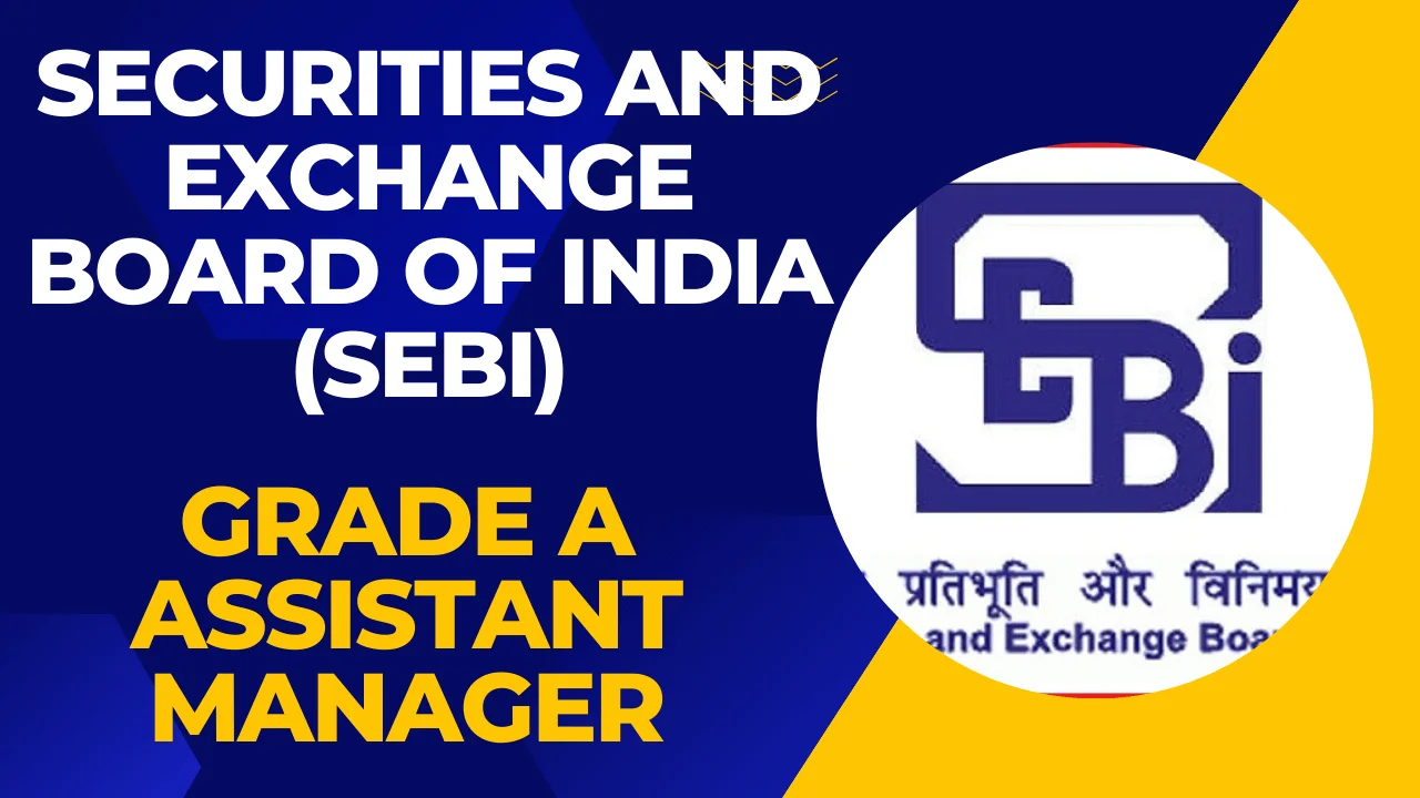 SEBI, the Securities and Exchange Board of India,, Officer Grade A (Assistant Manager) positions across various streams including General, Legal, Information Technology, Engineering Electrical, Research, and Official Language. Interested Indian citizens