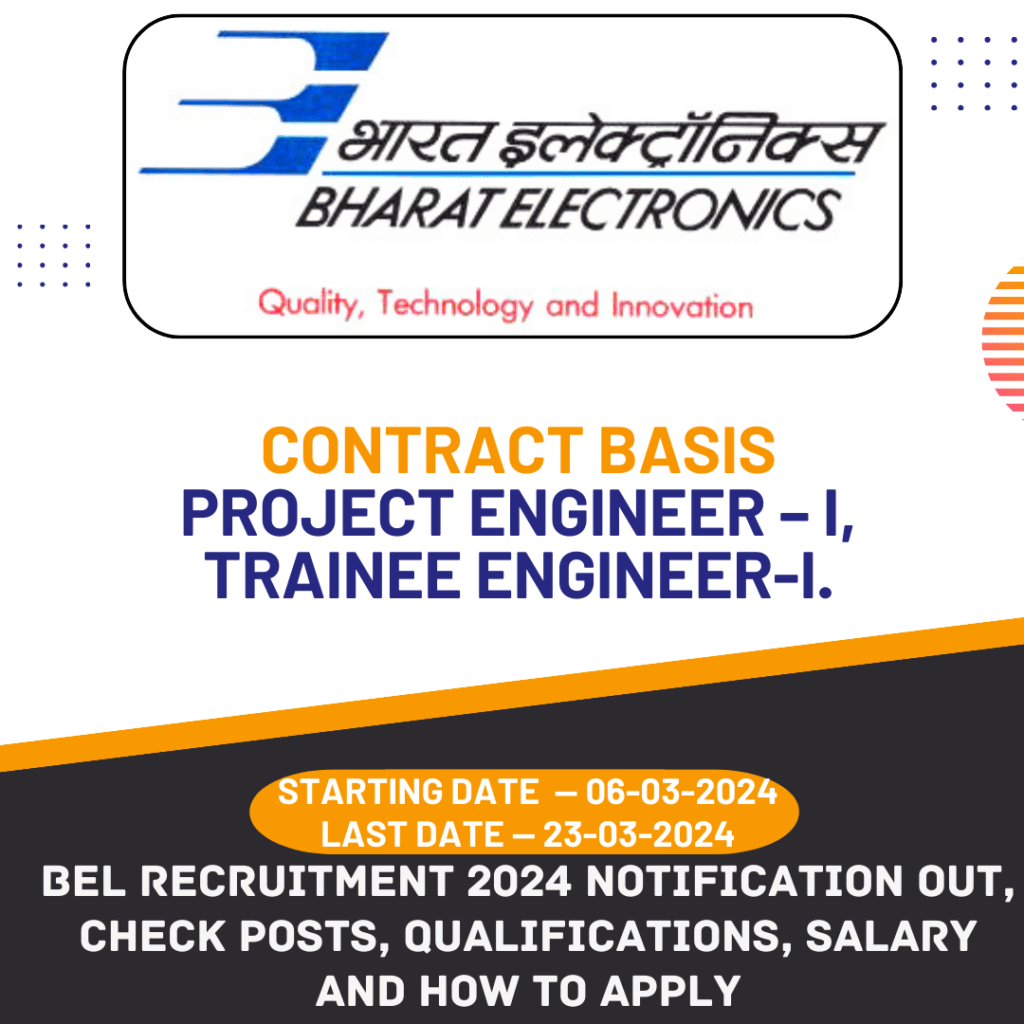 recruitment of Contract Basis Project Engineer – I Trainee Engineer-I. Eligible and interested. BEL address, Bel Location, Bharat Electronics Limited, Jalahalli Post, Bengaluru
