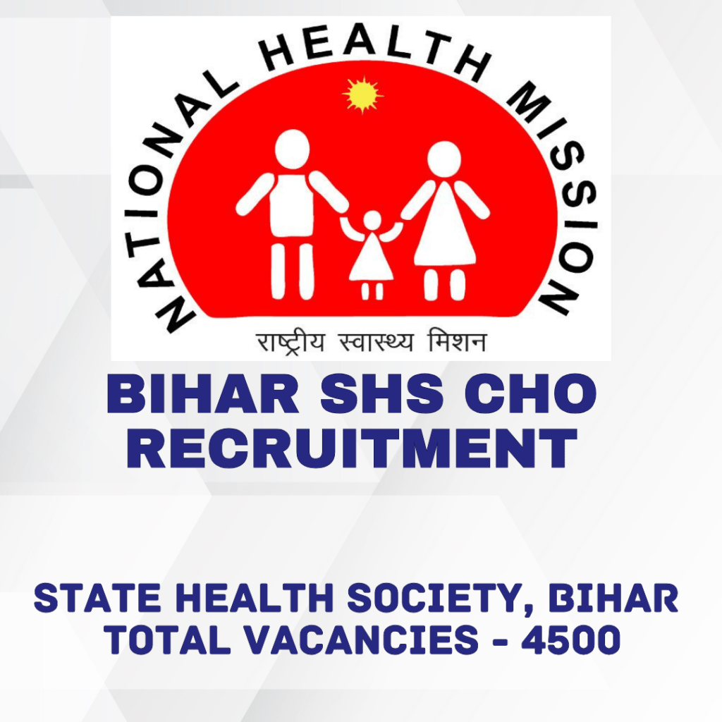Bihar SHS CHO Recruitment 2024: The State Health Society, Bihar,, Bihar Govt Job , free job in Bihar