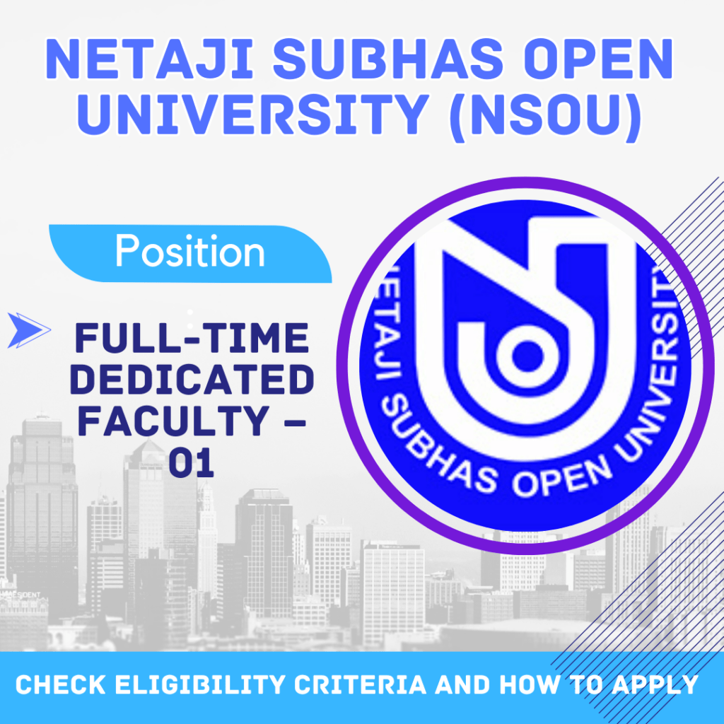 Netaji Subhas Open University (NSOU) - eligible candidates for 01 post of full-time dedicated faculty. - temporary in Nature. Eligible and interested candidates are invited for a walk-in interview.