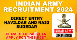 Indian Army Havildar and Naib Subedar Recruitment 2024