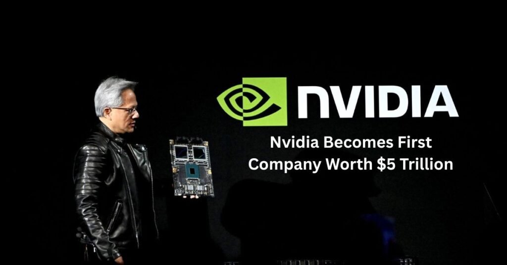 Nvidia Becomes the First $5 Trillion Company.
